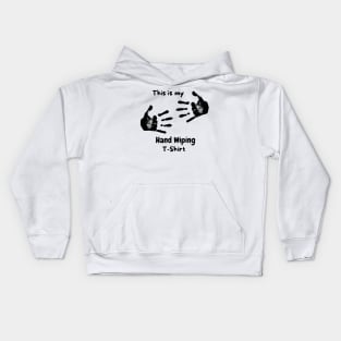 This is my hand wiping t-shirt Kids Hoodie